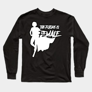 The Future is Female Long Sleeve T-Shirt